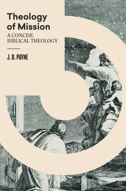 Book cover of: Theology of Mission. By: J. D. Payne