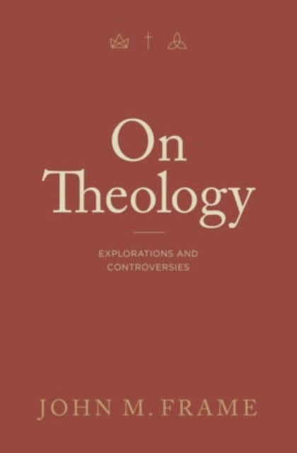 Book cover of: Explorations and Controversies. By: John M. Frame