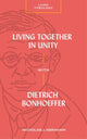 Book cover of: Living Together in Unity with Dietrich Bonhoeffer. By: Nicholas J. Abraham
