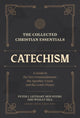 Book cover of: Collected Christian Essentials: Catechism – A Guide to the Ten Commandments, the Apostles` Creed, and the Lord`s Prayer. By: Peter J. Leithart
