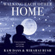 Book cover of: Walking Each Other Home. By: Ram Dass