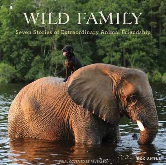 Book cover of: Wild Family. By: Doc Antle
