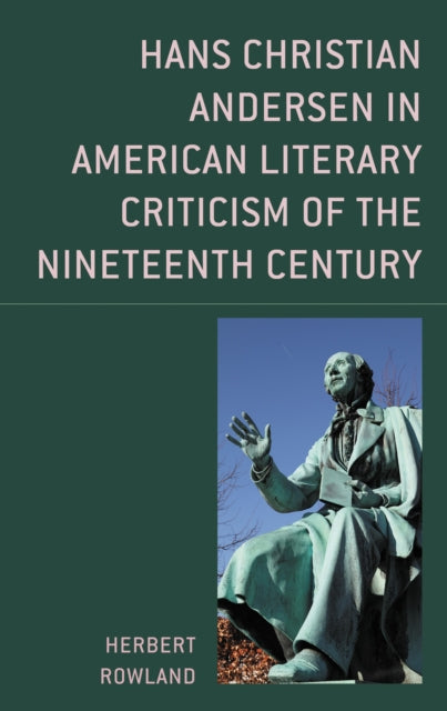 Book cover of: Hans Christian Andersen in American Literary Criticism of the Nineteenth Century. By: Herbert Rowland
