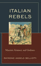 Book cover of: Italian Rebels. By: Raymond Angelo Belliotti