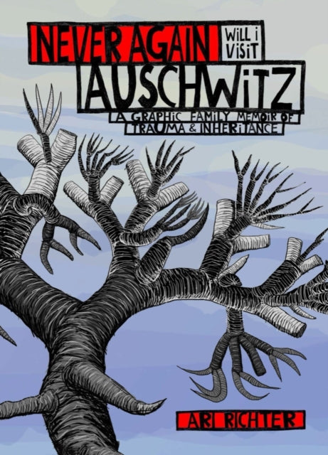 Book cover of: Never Again Will I Visit Auschwitz. By: Ari Richter