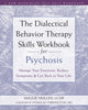 Book cover of: The Dialectical Behavior Therapy Skills Workbook for Psychosis. By: Maggie Mullen