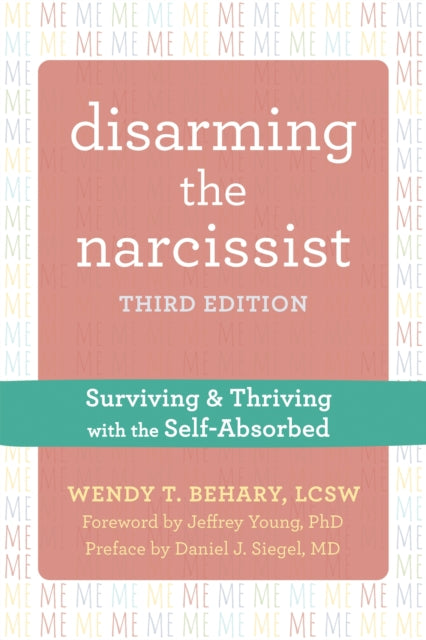 Book cover of: Disarming the Narcissist, Third Edition. By: Wendy T. Behary