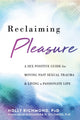 Book cover of: Reclaiming Pleasure. By: Holly Richmond