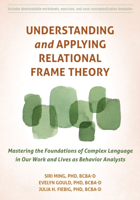 Book cover of: Understanding and Applying Relational Frame Theory. By: Siri Ming