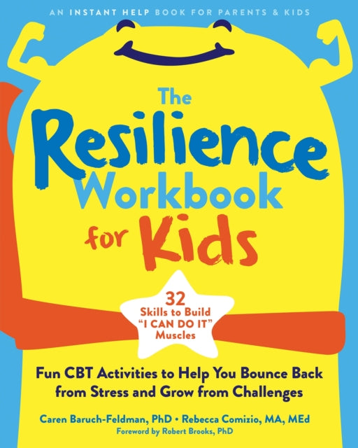 Book cover of: The Resilience Workbook for Kids. By: Caren Baruch-Feldman
