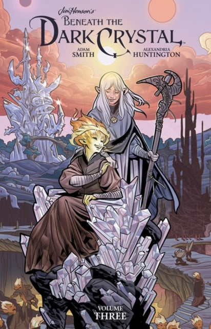 Book cover of: Jim Henson's Beneath the Dark Crystal Vol. 3. By: Adam Smith