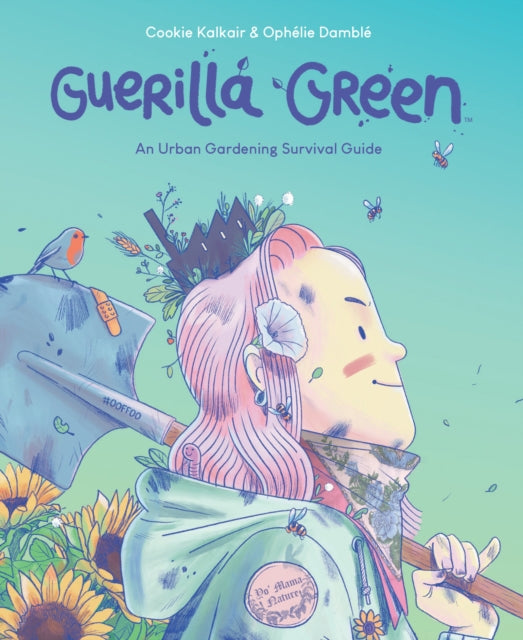 Book cover of: Guerilla Green. By: Ophelie Damblé