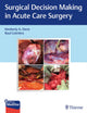 Book cover of: Surgical Decision Making in Acute Care Surgery. By: Kimberly Davis