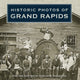 Book cover of: Historic Photos of Grand Rapids. By: Karolee R. Hazlewood