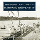 Book cover of: Historic Photos of Harvard University. By: Dana Bonstrom