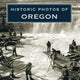 Book cover of: Historic Photos of Oregon. By: William Stack