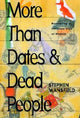 Book cover of: More Than Dates and Dead People. By: Stephen Mansfield
