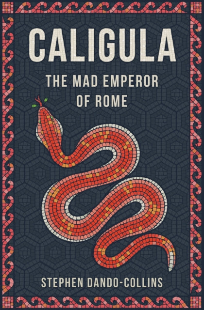 Book cover of: Caligula. By: Stephen Dando-Collins