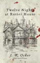 Book cover of: Twelve Nights at Rotter House. By: J.W. Ocker