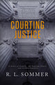 Book cover of: Courting Justice. By: R. L. Sommer