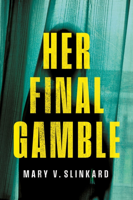 Book cover of: Her Final Gamble. By: Mary V. Slinkard
