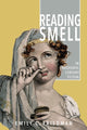 Book cover of: Reading Smell in Eighteenth-Century Fiction. By: Emily C. Friedman