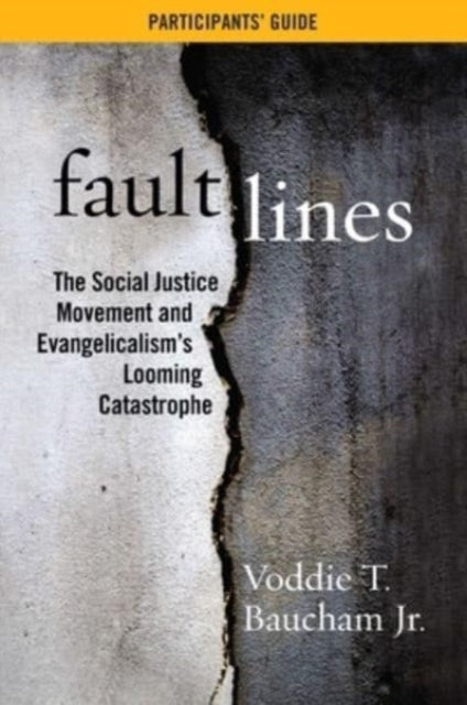 Book cover of: Fault Lines Participants' Guide. By: Baucham, Voddie T., Jr.