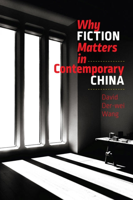 Book cover of: Why Fiction Matters in Contemporary China. By: David Wang