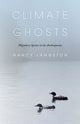 Book cover of: Climate Ghosts – Migratory Species in the Anthropocene. By: Nancy Langston