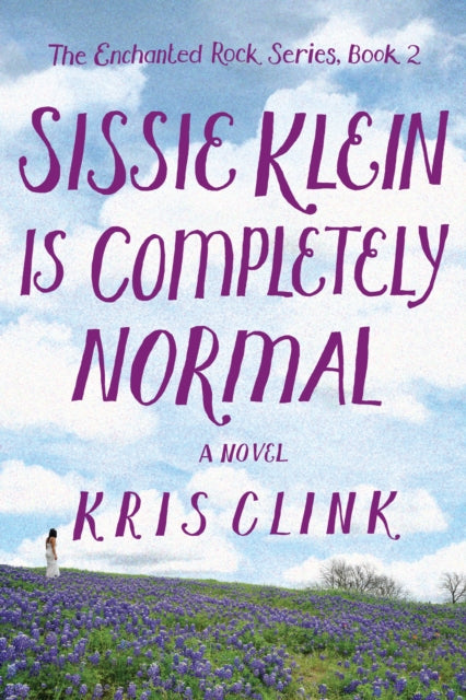Book cover of: Sissie Klein Is Completely Normal. By: Kris Clink