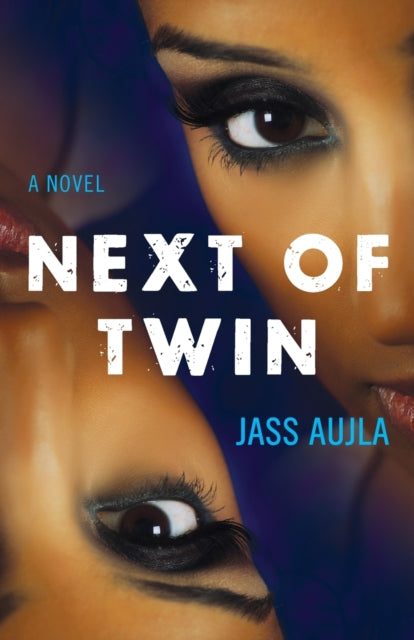 Book cover of: Next of Twin. By: Jass Aujla