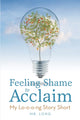 Book cover of: Feeling Shame to Acclaim. By: Long
