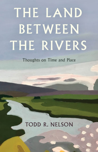Book cover of: Land Between the Rivers. By: NELSON