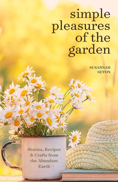 Book cover of: Simple Pleasures of the Garden. By: Susannah Seton