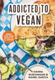 Addicted to Vegan, Vibrant Plant Based Recipes for All Cravings (Vegetable Recipes, Vegan Treats) 9781684813292 Hanna Buschmann