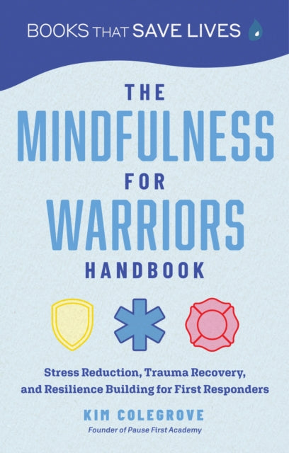 Book cover of: Mindfulness for Warriors Handbook. By: Kim Colegrove
