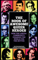 Book of Awesome Queer Heroes, How the LGBTQ+ Community Changed the World for the Better 9781684816897 Eric Rosswood