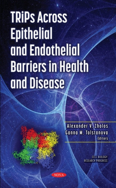 Book cover of: TRiPs Across Epithelial and Endothelial Barriers in Health and Disease. By: Alexander V. Zholos