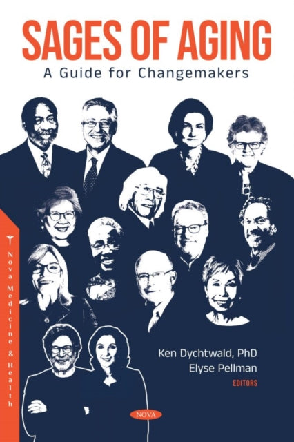 Book cover of: Sages of Aging: A Guide for Changemakers. By: Ken Dychtwald