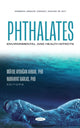 Book cover of: Phthalates: Environmental and Health Effects. By: Müfide Aydoðan Ahbab