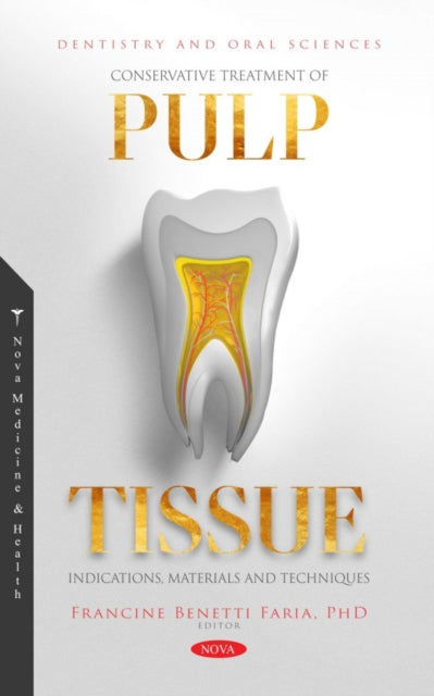 Book cover of: Conservative Treatment of Pulp Tissue: Indications, Materials and Techniques. By: Francine Benetti Faria