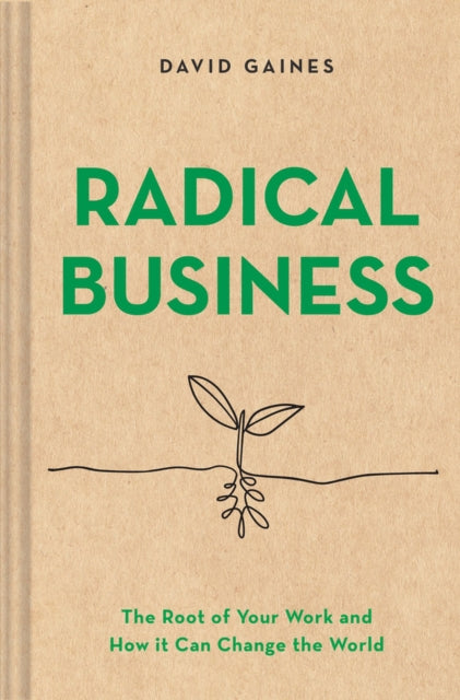 Book cover of: Radical Business. By: David Gaines