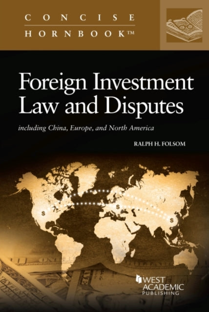 Book cover of: Foreign Investment Law and Disputes. By: Ralph Folsom