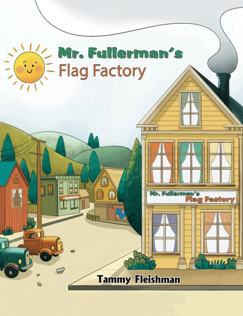 Book cover of: Mr. Fullerman’s Flag Factory