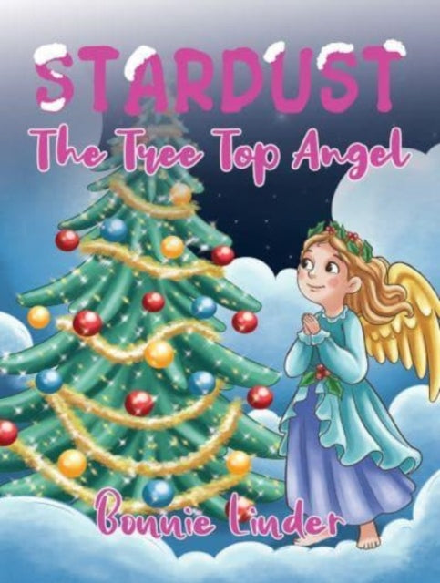 Book cover of: Stardust: The Tree Top Angel. By: Bonnie Linder