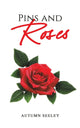 Book cover of: Pins and Roses. By: Autumn Seeley
