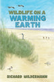 Book cover of: Wildlife on a Warming Earth. By: Richard Wildermann