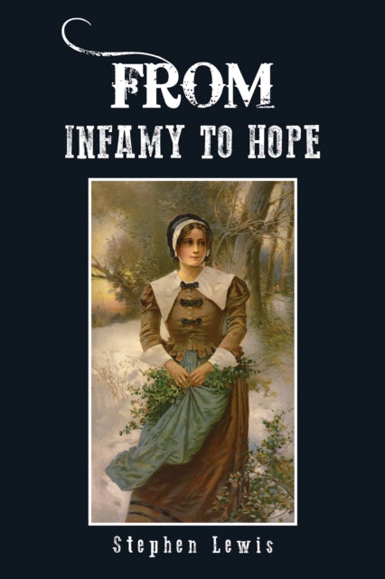 Book cover of: From Infamy to Hope. By: Stephen Lewis