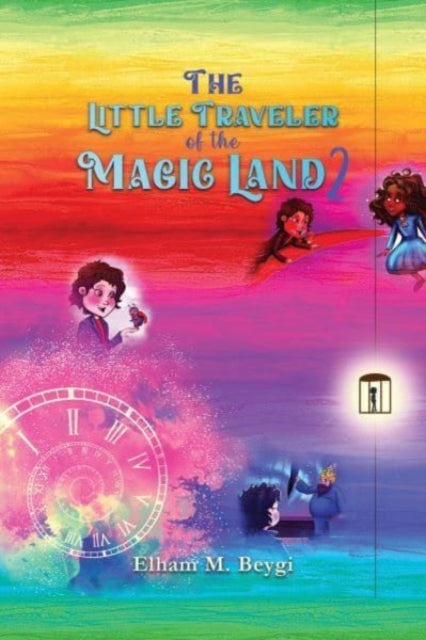 Book cover of: Little Traveler of the Magic Land 2. By: Elham M. Beygi