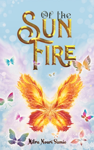 Book cover of: Of the Sun Fire. By: Mitra Nouri Samie
